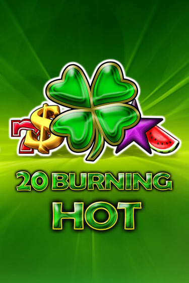 Играть 20 Burning Hot без регистрации | Вулкан Неон бесплатные игры