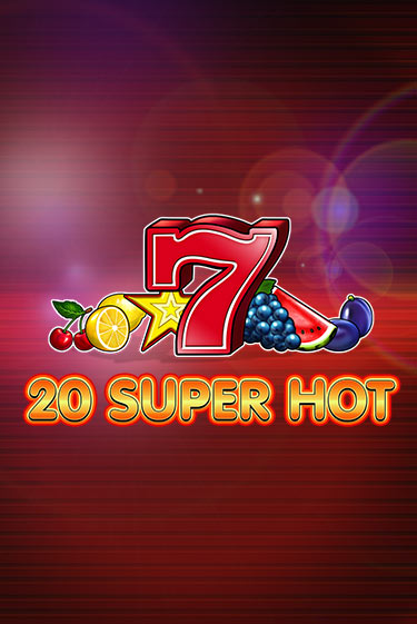 Играть 20 Super Hot без регистрации | Вулкан Неон бесплатные игры