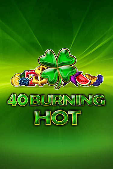 Играть 40 Burning Hot без регистрации | Вулкан Неон бесплатные игры