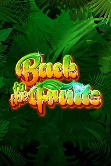 Играть Back to the Fruits без регистрации | Вулкан Неон бесплатные игры