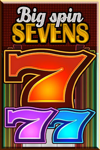 Играть Big Spin Sevens без регистрации | Вулкан Неон бесплатные игры