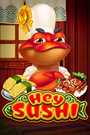 Играть Hey Sushi без регистрации | Вулкан Неон бесплатные игры