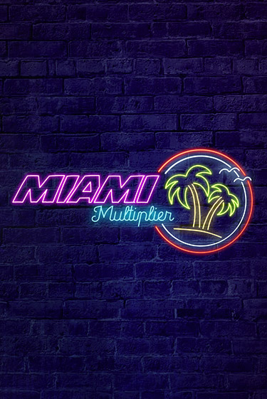 Играть MiamiMultiplier без регистрации | Вулкан Неон бесплатные игры