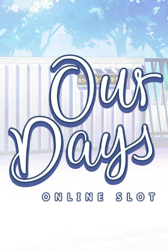 Играть Our Days без регистрации | Вулкан Неон бесплатные игры