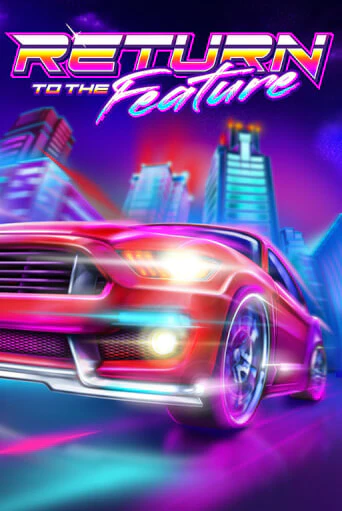 Играть Return To The Feature без регистрации | Вулкан Неон бесплатные игры