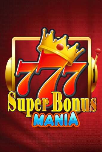 Играть Super Bonus Mania без регистрации | Вулкан Неон бесплатные игры