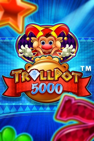 Играть Trollpot 5000 без регистрации | Вулкан Неон бесплатные игры