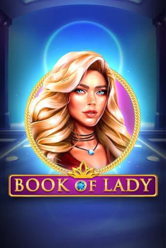 Играть Book of Lady без регистрации | Вулкан Неон бесплатные игры